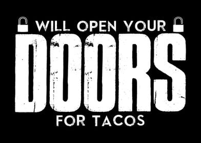 Will Open Doors For Tacos