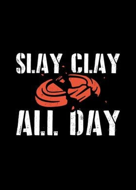 Slay Clay All Day Gifts