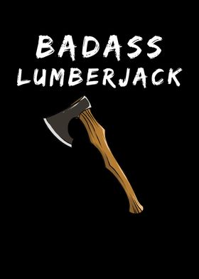 Badass Lumberjack Axe