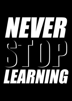 Never Stop Learning Quote