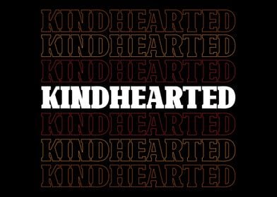 Kindhearted Kind Kindness