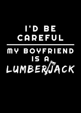 Boyfriend Is A Lumberjack