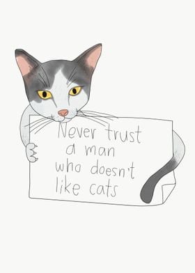 Never trust man hate cat