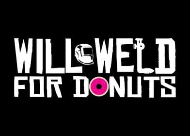 Will Weld For Donuts Joke