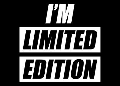 Im Limited Edition Quote