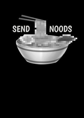 Ramen  Send Noods Funny 