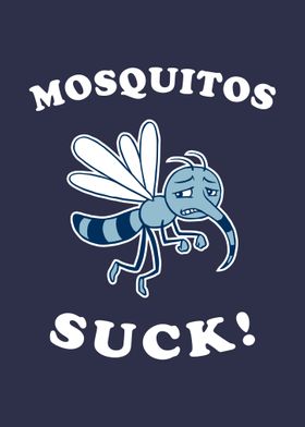 Mosquitos Suck