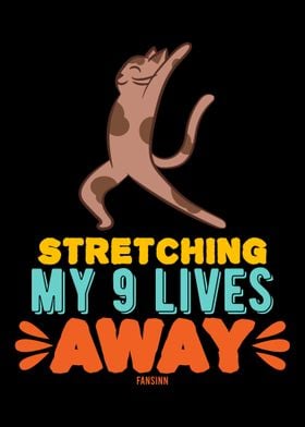 Stretching My Nine Lives A