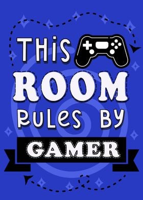 This Room Rules By Gamer