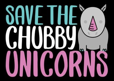 Chubby Funny Save Unicorn 