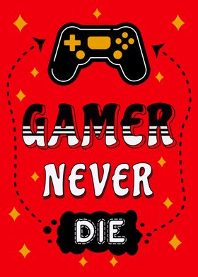 Gamer Never Die Poster