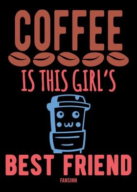 Coffee is the girls best 