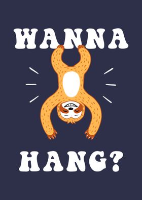 Wanna Hang Sloth 