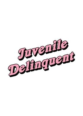 Juvenile Delinquent