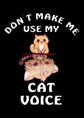 Dont Make Me Use My Cat Vo