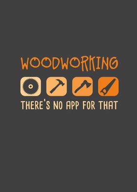 Woodworking Theres No App