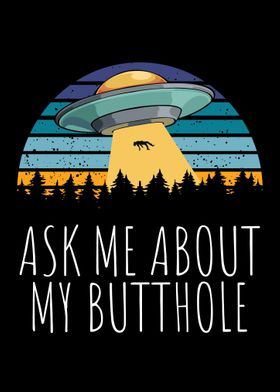 Ask Me About My Butthole