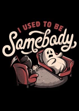 I Used to Be Somebody