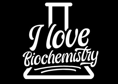 I love Biochemistry