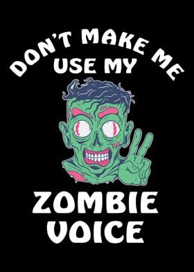 Dont Make Me Use My Zombie