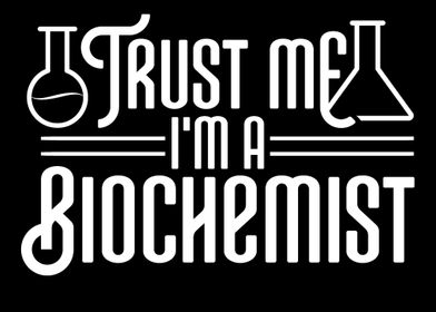 Im a Biochemist