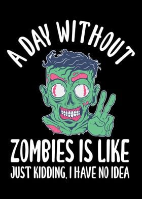 A Day Without Zombies Is L