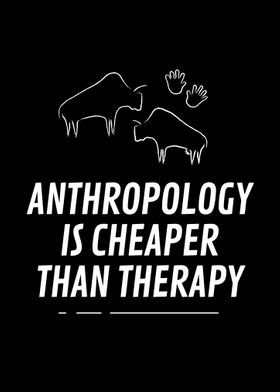 Anthropology is cheaper th