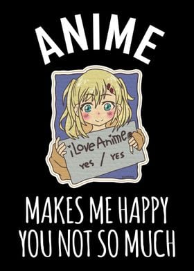 Anime Makes Me Happy You N