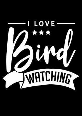 I love Bird Watching