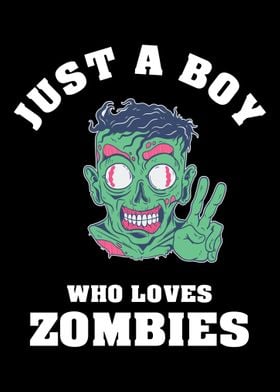 Just A Boy Who Loves Zombi