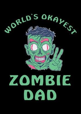 Worlds Okayest Zombie Dad