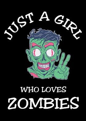 Just A Girl Who Loves Zomb