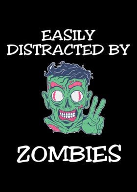 Easily Distracted By Zombi