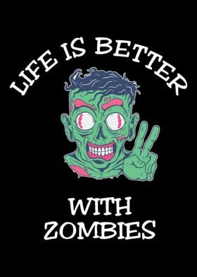 Life Is Better With Zombie