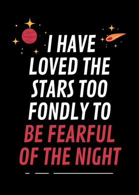 I have loved the stars too