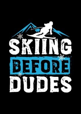 Skiing Before Dudes Gifts