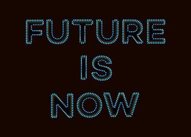 Future is Now
