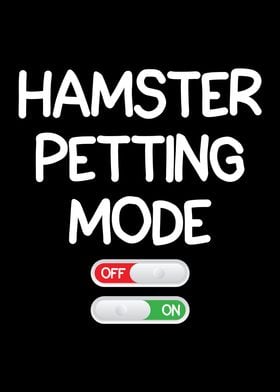 Hamster petting mode