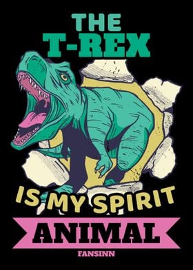 The TRex Is My Spirit Ani