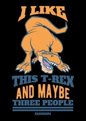 I Like This TRex And Mayb