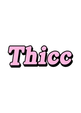 Thicc