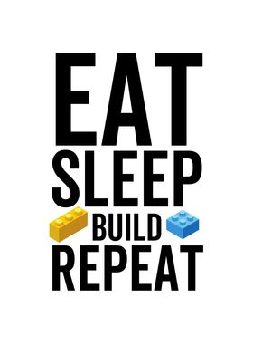 Eat Sleep Build Repeat