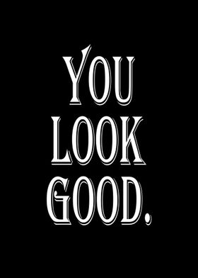 You Look Good