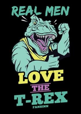 Real Men Love The TRex