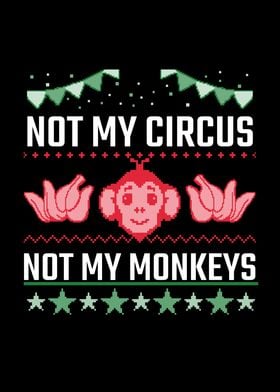 Not My Circus Not Monkey