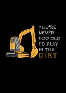 Excavator Never Too Old