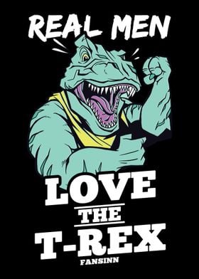 Real Men Love The TRex