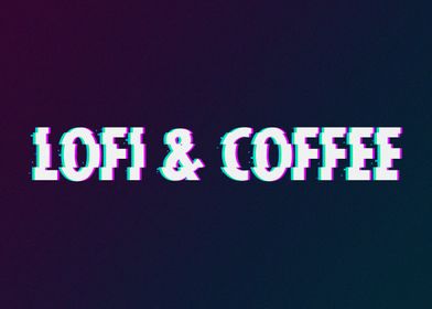 Lofi and coffee