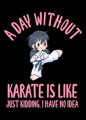 A Day Without Karate Is Li