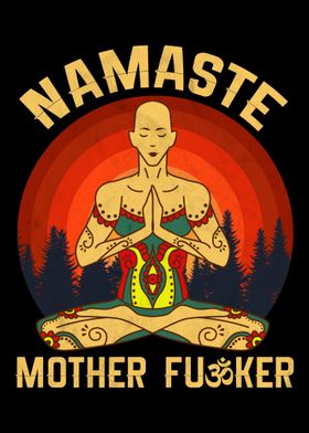 Namaste Mother Fucker Yoga